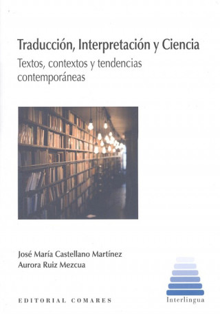 Kniha TRADUCCIÓN, INTERPRETACIÓN Y CIENCIA JOSE MARIA CASTELLANO