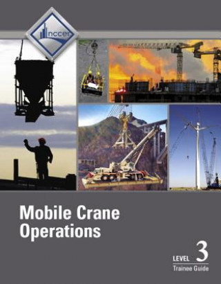 Knjiga Mobile Crane Operations Trainee Guide, Level 3 NCCER