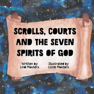 Kniha Scrolls, courts and the seven spirits of God Lindi Masters