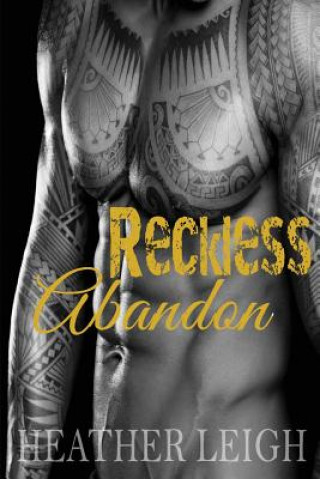 Kniha Reckless Abandon (Condemned Angels MC #3) Heather Leigh
