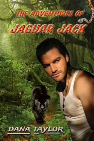 Carte The Adventures of Jaguar Jack Dana Taylor