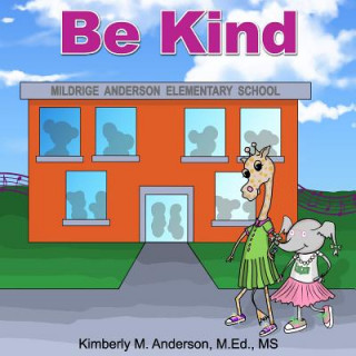 Kniha Be Kind MS Kimberly M Anderson