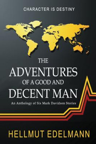 Libro The Adventures of a Good and Decent Man: An Anthology of Six Mark Davidson Stories Hellmut Edelmann