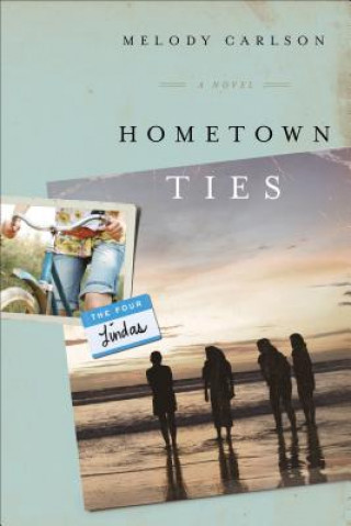 Knjiga Hometown Ties Melody Carlson