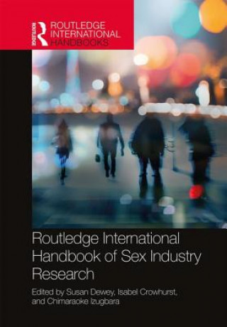 Kniha Routledge International Handbook of Sex Industry Research 