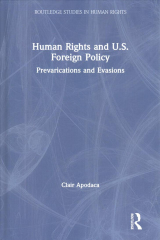 Kniha Human Rights and U.S. Foreign Policy Apodaca