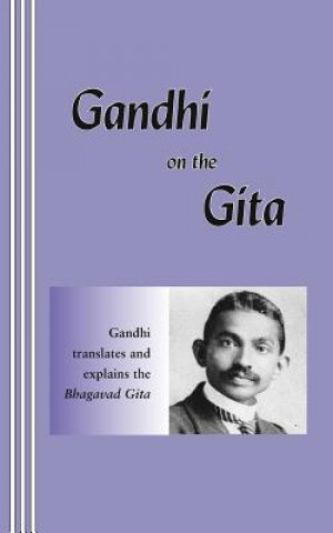 Книга Gandhi on the Gita Mohandas K Gandhi