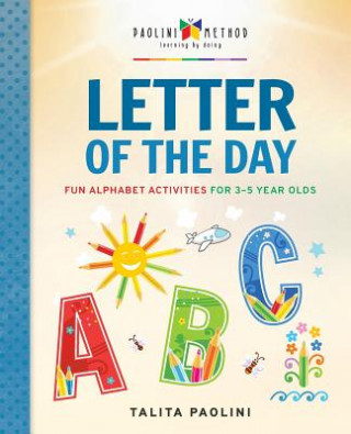 Kniha Letter of the Day: Fun Alphabet Activities for 3-5 Year Olds Talita Paolini