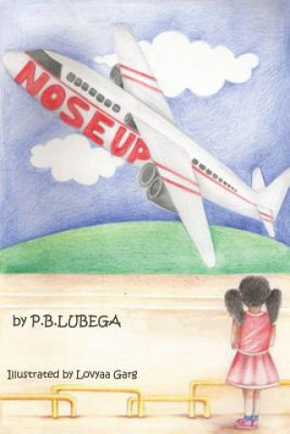 Knjiga Nose Up Patricia Lubega