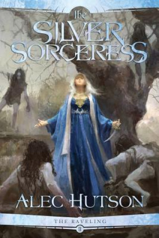 Книга The Silver Sorceress Alec Hutson