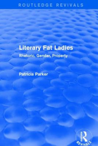 Kniha Routledge Revivals: Literary Fat Ladies (1987) Patricia Parker
