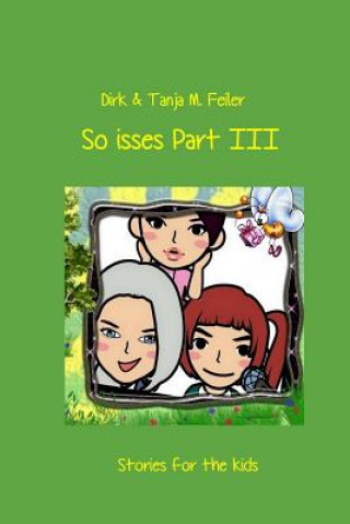 Kniha So Isses Part III: Stories for Kids - English Edition Tanja M Feiler F