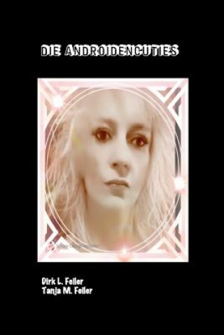 Buch Die Androidencuties Tanja M Feiler F