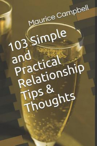Knjiga 103 Simple and Practical Relationship Tips & Thoughts Maurice Campbell