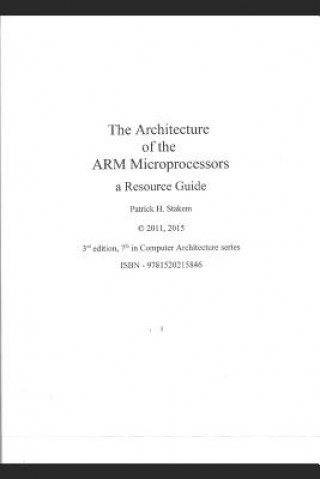 Carte The Architecture of the Arm Microprocessors a Resource Guide Patrick Stakem