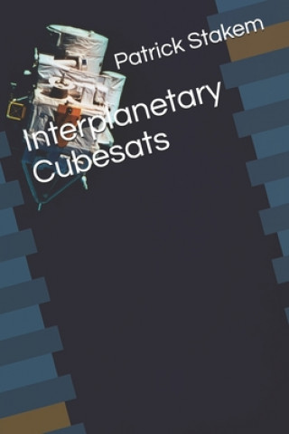 Knjiga Interplanetary Cubesats Patrick Stakem