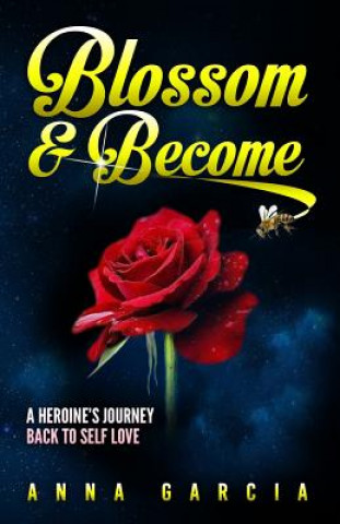 Könyv Blossom & Become Anna Garcia