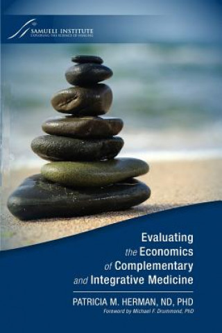 Book Evaluating the Economics of Complementary and Integrative Medicine Michael Drummond