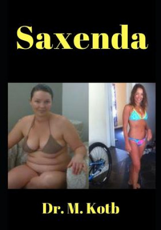 Kniha Saxenda: Is It Good for You ? Honest Saxenda Reviews and Testimonials and Where to Buy Saxenda Online with No Prescription ? Dr Kotb