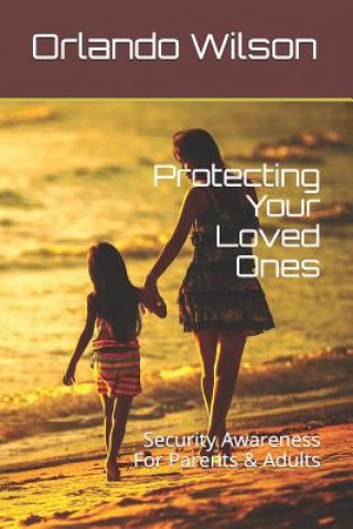 Buch Protecting Your Loved Ones Orlando Wilson