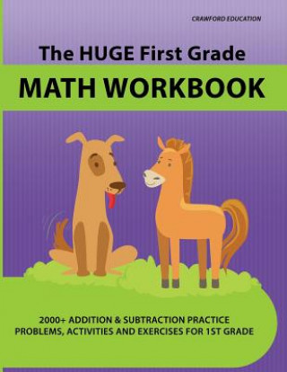 Книга The Huge First Grade Math Workbook: Practice Worksheets with 2000+ Math Problems and Exercises, National Standards & Common Core, Ages 5-7 Crawford Education