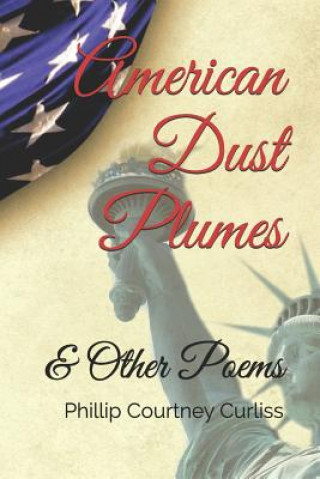 Kniha American Dust Plumes: & Other Poems phillip courtney curliss