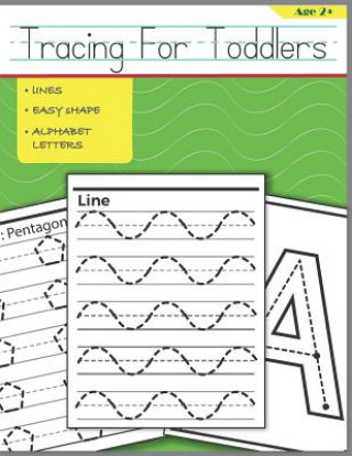 Könyv Tracing For Toddlers: Beginner to Tracing Lines, Shape & ABC Letters Patt Legge