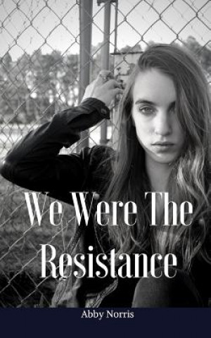 Kniha We Were the Resistance Abby L Norris