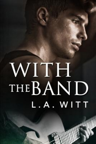 Книга With the Band L A Witt