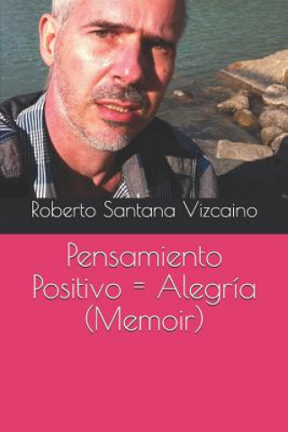 Книга Pensamiento Positivo = Alegría (Memoir) Roberto Santana Vizcaino