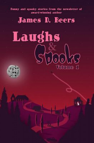 Knjiga Laughs & Spooks, Volume 1 James D Beers