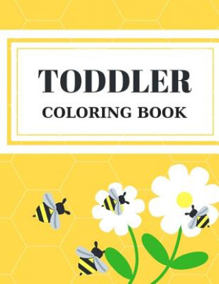 Carte Toddler Coloring Book: Alphabet Numbers Shapes Childhood Learning, Preschool Activity Book 68 Pages Size 8.5x11 Inch for Kids Ages 3-6 Maxima Mozley