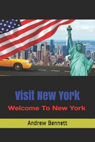 Kniha Visit New York: Welcome To New York Andrew Bennett