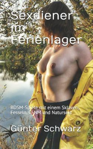 Книга Sexdiener Im Ferienlager: Bdsm-Spiele Mit Einem Sklaven, Fesseln, Cfnm Und Natursekt G Schwarz