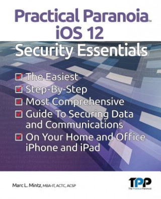 Knjiga Practical Paranoia iOS 12 Security Essentials Marc L Mintz