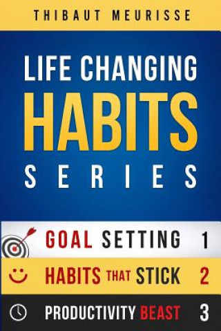 Kniha Life-Changing Habits Series: Your Personal Blueprint For Success And Happiness (Books 1-3) Thibaut Meurisse