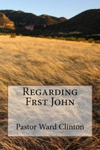 Knjiga Regarding Frst John Pastor Ward Clinton