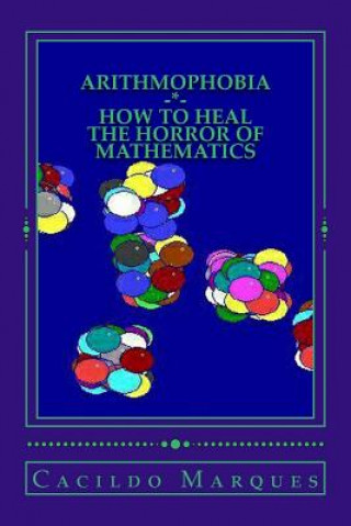 Buch Arithmophobia: How to Heal the Horror of Mathematics Cacildo Marques