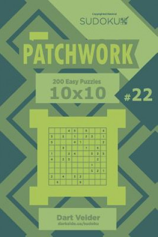 Carte Sudoku Patchwork - 200 Easy Puzzles 10x10 (Volume 22) Dart Veider