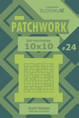 Kniha Sudoku Patchwork - 200 Hard Puzzles 10x10 (Volume 24) Dart Veider