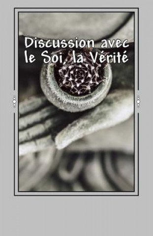 Kniha Discussion avec le Soi, la Vérité Miss Sandra Dumeix