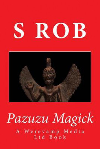 Könyv Pazuzu Magick S Rob