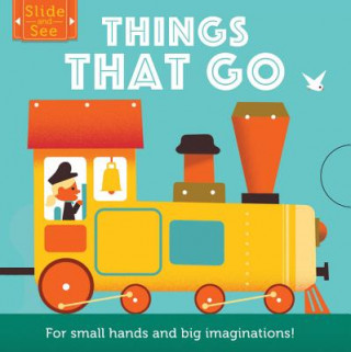 Книга Slide and See: Things That Go: For Small Hands and Big Imaginations Olivier Latyk