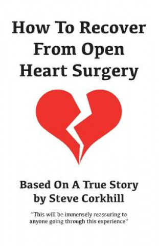 Βιβλίο How to Recover from Open Heart Surgery Steve Corkhill