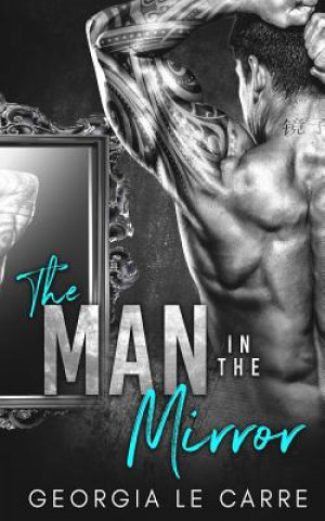 Книга The Man in the Mirror: A Billionaire Romance I S Creations