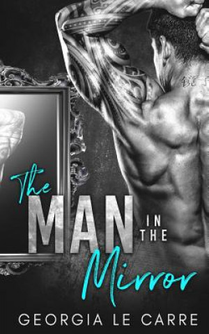 Libro The Man in the Mirror: A Billionaire Romance I S Creations