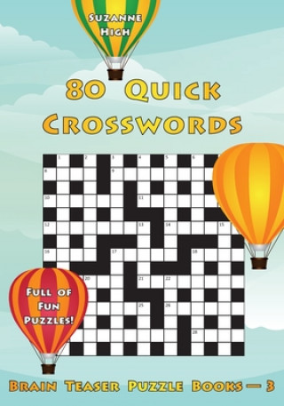 Kniha 80 Quick Crosswords: Full of Fun Puzzles! (UK Edition) Suzanne High