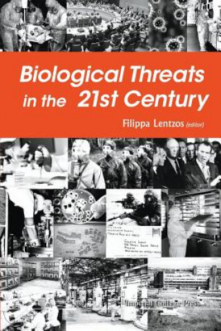 Könyv Biological Threats in the 21st Century: The Politics, People, Science and Historical Roots Filippa  Lentzos