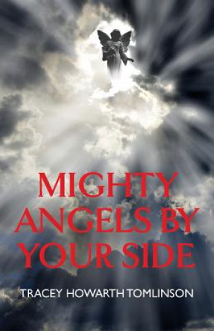 Kniha Mighty Angels By Your Side Tracey Howarth Tomlinson