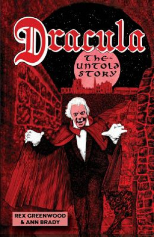 Könyv Dracula - The Untold Story Rex Greenwood